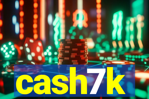 cash7k