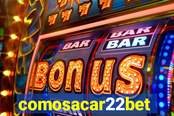 comosacar22bet