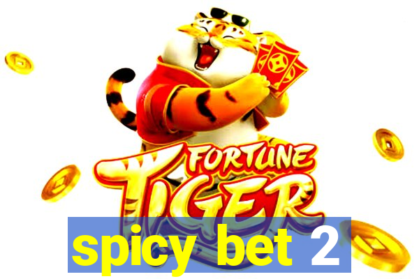 spicy bet 2