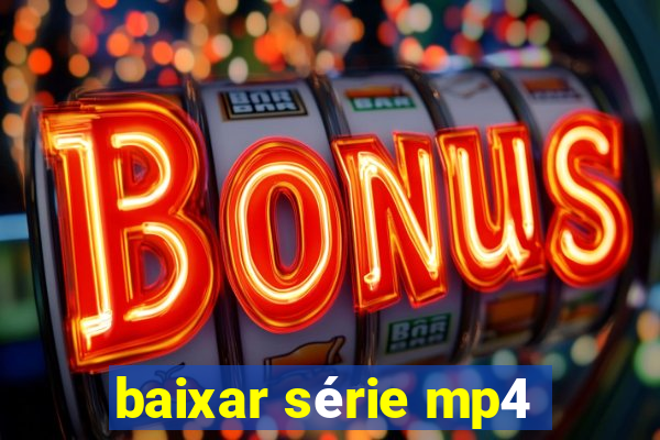 baixar série mp4