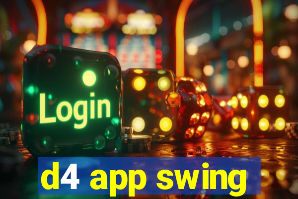 d4 app swing