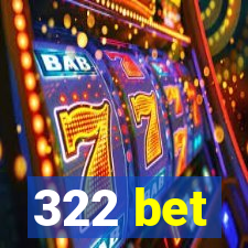 322 bet