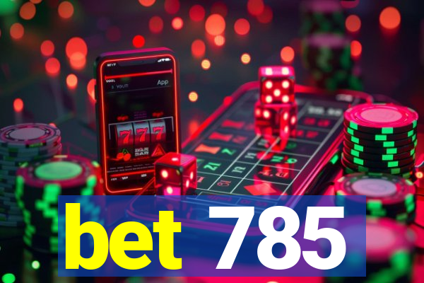 bet 785