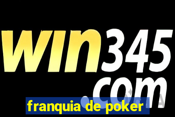 franquia de poker