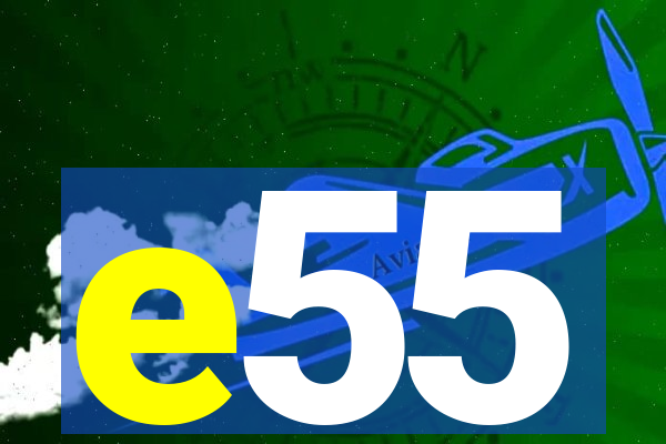 e55