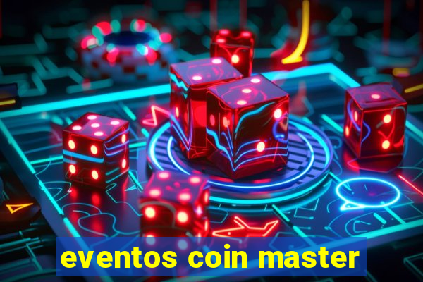 eventos coin master