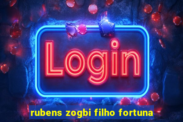 rubens zogbi filho fortuna