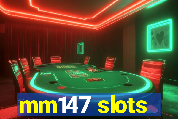 mm147 slots