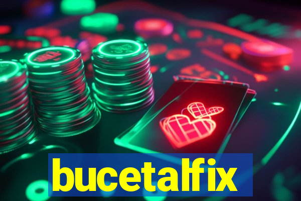 bucetalfix