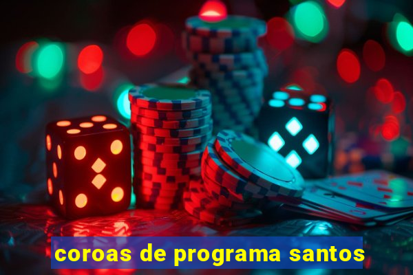 coroas de programa santos