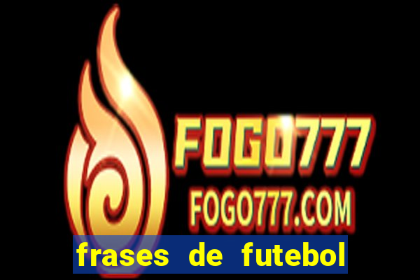 frases de futebol feminino para status tumblr