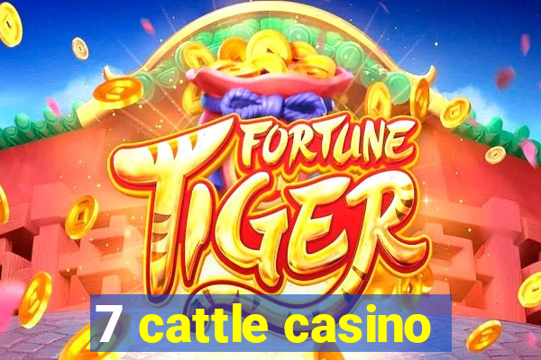 7 cattle casino