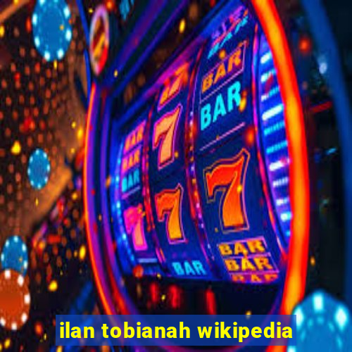 ilan tobianah wikipedia