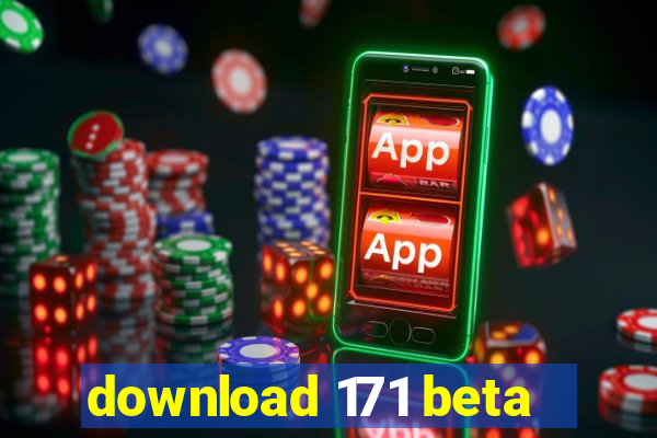 download 171 beta