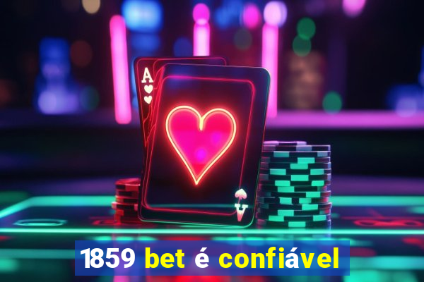 1859 bet é confiável