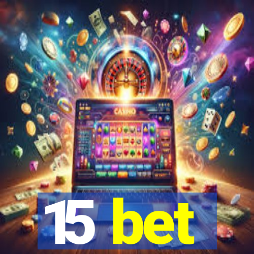 15 bet