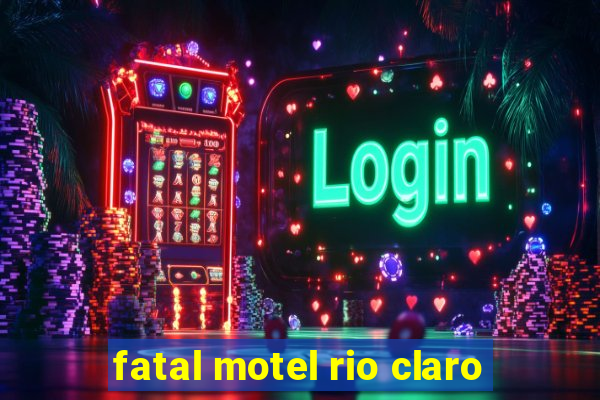 fatal motel rio claro