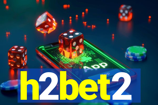 h2bet2