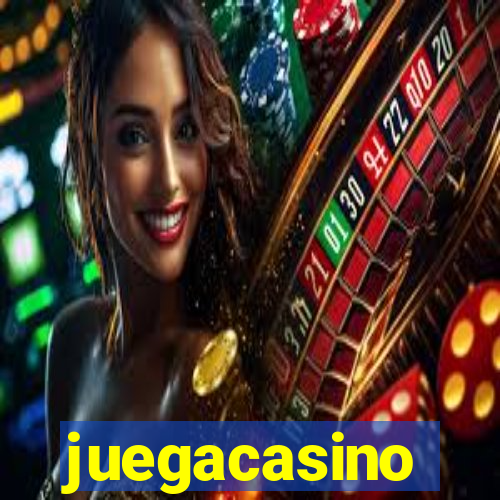 juegacasino