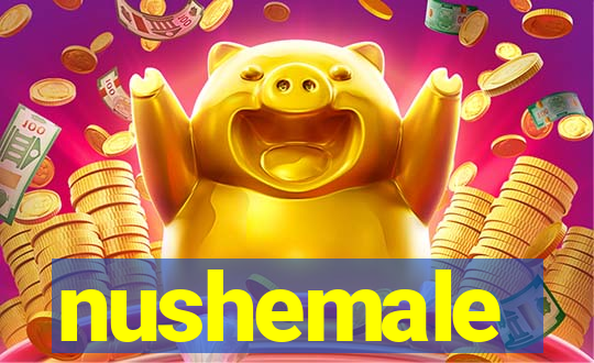 nushemale