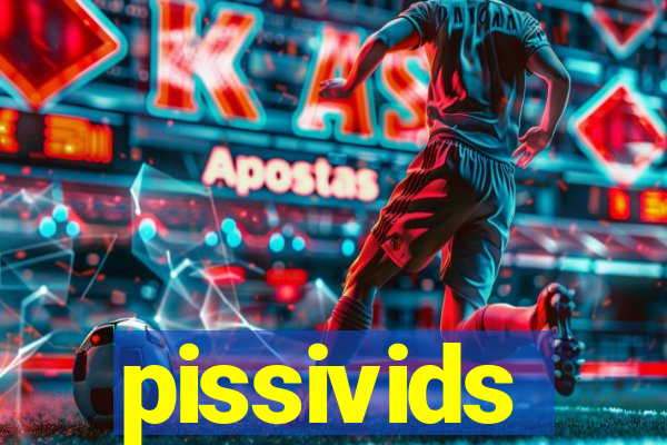 pissivids