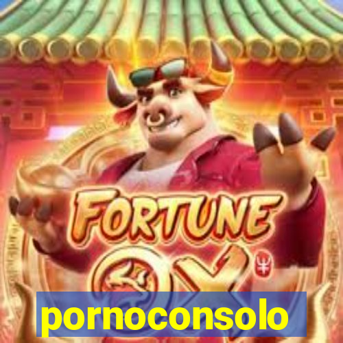 pornoconsolo