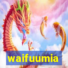 waifuumia